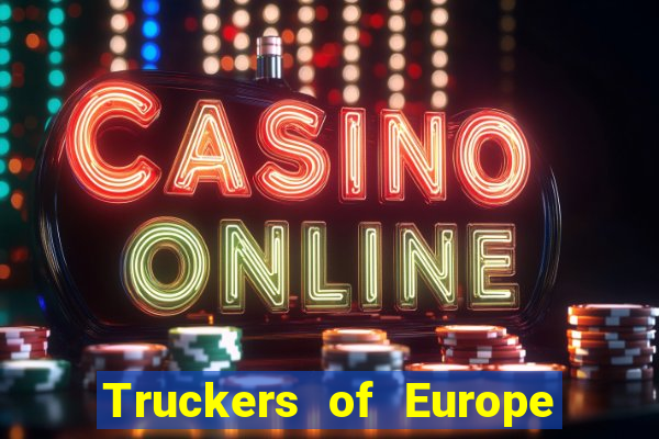 Truckers of Europe 3 dinheiro infinito
